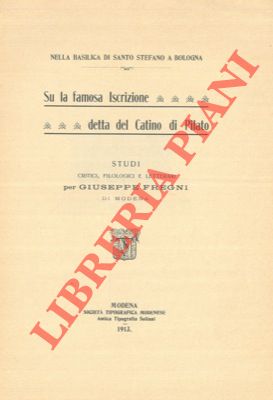 Bild des Verkufers fr Su la famosa iscrizione detta Catino di Pilato. Studi critici, filologici e letterari. zum Verkauf von Libreria Piani