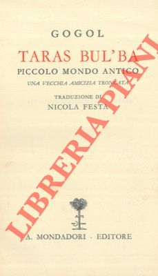 Bild des Verkufers fr Taras bul'ba. Piccolo mondo antico. Una vecchia amicizia troncata. zum Verkauf von Libreria Piani