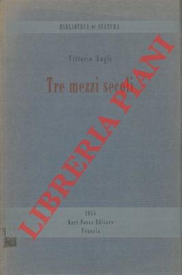 Tre mezzi secoli.