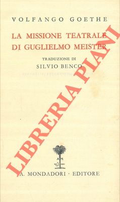 Seller image for La missione teatrale di Guglielmo Meister. for sale by Libreria Piani