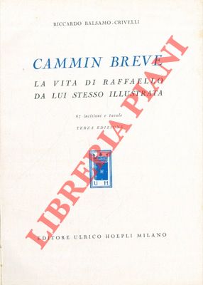 Seller image for Cammin breve. La vita di Raffaello Sanzio da lui stesso illustrata. for sale by Libreria Piani