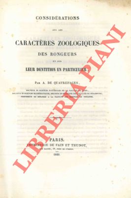 Considérations sur les caractères zoologiques des rongeurs et sur leur dentition en particulier.