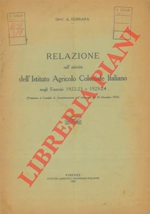 Relazione sull'attività dell'Istituto Agricolo Coloniale Italiano negli Esercizi 1922-23 e 1923-24.