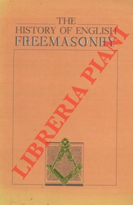 The history of english freemasonry.