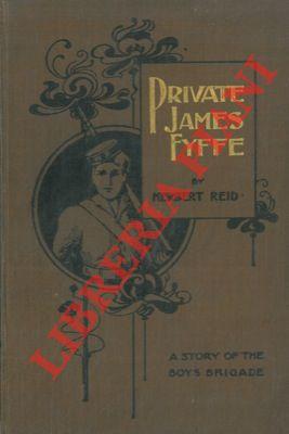 Private James Fyffe. A story of the boys' brigade.