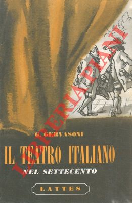 Bild des Verkufers fr Il teatro italiano nel Settecento. Metastasio, Goldoni, Alfieri. Un melodramma, due commedie e due tragedie. zum Verkauf von Libreria Piani