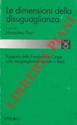 Bild des Verkufers fr Le dimensioni della disuguaglianza. Rapporto della Fondazione Cespe sullla disuguaglianza sociale in Italia. zum Verkauf von Libreria Piani