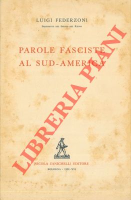 Bild des Verkufers fr Parole fasciste al Sud-America. zum Verkauf von Libreria Piani