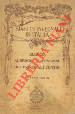 Sports invernali in Italia. Elenco alberghi e pensioni dei principali centri. Inverno 1921-22.