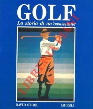 Bild des Verkufers fr Golf. La storia di un' ossessione. zum Verkauf von Libreria Piani