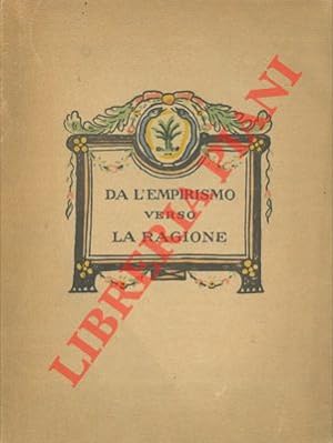 Seller image for Da l'empirismo verso la ragione. Prefazione di F. Funck Brentano. for sale by Libreria Piani