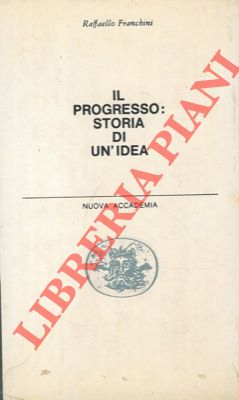 Il progresso: storia di un' idea.