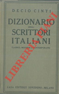 Bild des Verkufers fr Dizionario degli scrittori italiani classici, moderni e contemporanei. zum Verkauf von Libreria Piani