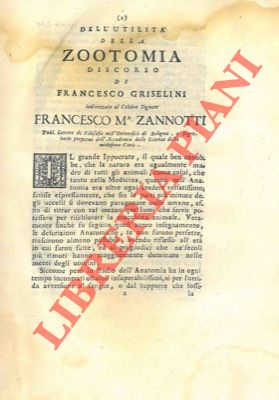 Dell'utilità della zootomia. Discorso indirizzato al Celebre Signore Francesco M. Zanotti . (Memo...