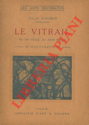 Le vitrail du XIIe siècle au XVIIIe siècle.