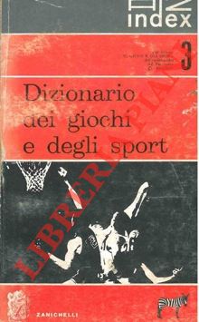Dizionario dei giochi e degli sport.