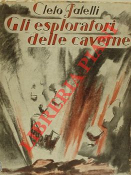 Bild des Verkufers fr Gli esploratori delle caverne. zum Verkauf von Libreria Piani