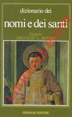 Dizionario dei nomi e dei santi.