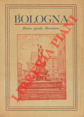 Bild des Verkufers fr Bologna. Breve guida illustrata. zum Verkauf von Libreria Piani