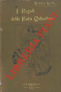 Bild des Verkufers fr I regali della Fata Celestina. Racconto per fanciulli. zum Verkauf von Libreria Piani