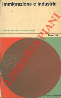 Immigrazione e industria.