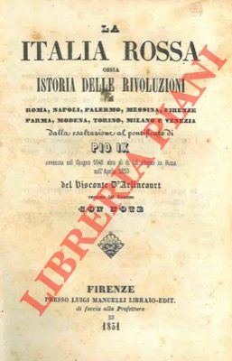 La Italia rossa ossia istoria delle rivoluzioni di Roma, Napoli, Palermo, Messina, Firenze, Parma...