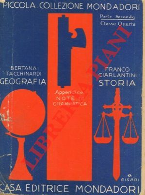 Storia - Geografia. Appendice : Note di grammatica. Piccola collezione Mondadori.