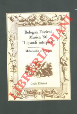 Bologna Festival Musica '90 "I grandi interpreti".Melanconia e musica.