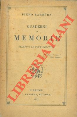 Quaderni di memorie stampati 'ad usum delphini'.