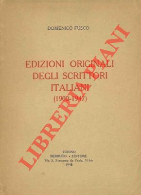 Imagen del vendedor de Edizioni originali degli scrittori italiani (1900-1947). a la venta por Libreria Piani