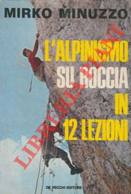 L'alpinismo su roccia in 12 lezioni.