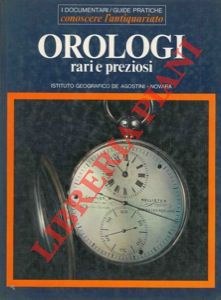 Imagen del vendedor de Orologi rari e preziosi. a la venta por Libreria Piani