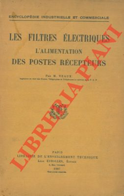 Les filtres électriques. L'alimentation des postes récepteurs.