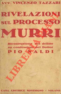 Rivelazioni sul processo Murri. La ricostruzione del delitto.