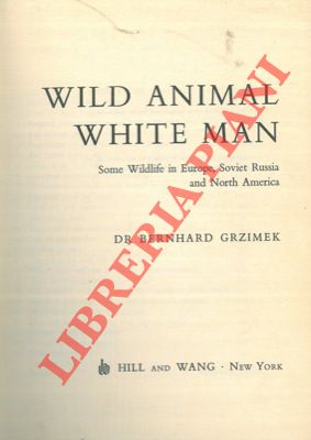 Wild animals white man. Some wildlife in Europe, Soviet Russia and North America.