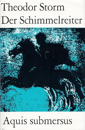 Seller image for Der Schimmelreiter + Aquis submersus for sale by Versandantiquariat Nussbaum