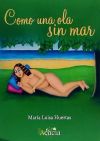 Seller image for Como una ola sin mar for sale by Agapea Libros