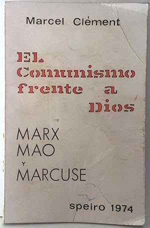 EL COMUNISMO FRENTE A DIOS. MARX, MAO Y MARCUSE