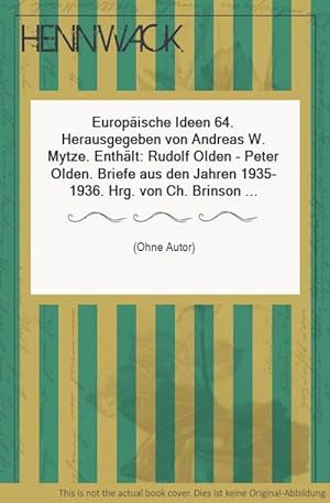 Europäische Ideen 64. Herausgegeben von Andreas W. Mytze. Enthält: Rudolf Olden - Peter Olden. Br...
