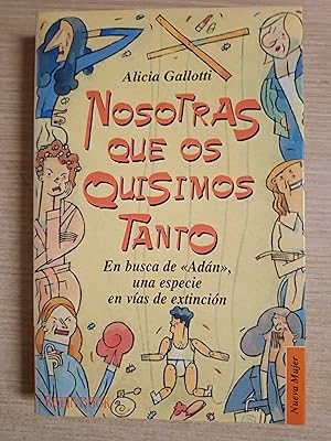 Seller image for NOSOTRAS QUE OS QUISIMOS TANTO En busca de "Adan" una especie en vias de extincion for sale by Gibbon Libreria