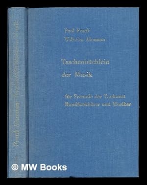 Seller image for Taschenbuchlein der Musik fur Freunde der Tonkunst, Rundfunkhorer und Musiker : eine Erklarung der in der Tonkunst gebrauchlichen Fremdworter for sale by MW Books Ltd.