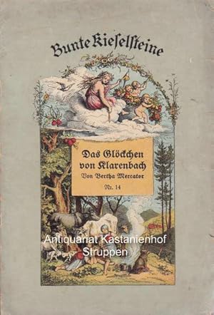 Bild des Verkufers fr Das Glckchen von Klarenbach.,Bunte Kieselsteine. Nr. 14., zum Verkauf von Antiquariat Kastanienhof