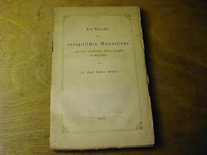Bild des Verkufers fr Die Aufgabe des Evangelischen Gymnasiums nach ihren wesentlichen Seiten dargestellt in Schulreden zum Verkauf von Antiquariat Fuchseck