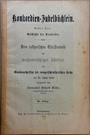 Konkordien-Jubelbüchlein. Erster Teil: Geschichte der Konkordia. Dem lutherischen Christenvolk zu...