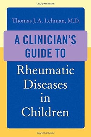 Immagine del venditore per A Clinician's Guide to Rheumatic Diseases in Children venduto da Bellwetherbooks