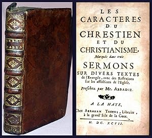Les Caractères du Chrestien et du Christianisme marqués dans trois Sermons, et, Panégirique de Ma...