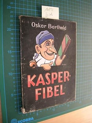 Die Kasper-Fibel. Ein Buch für die praktische Puppenspielarbeit.