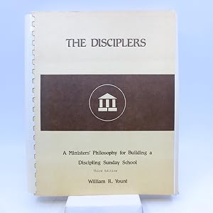 Seller image for The Disciplers: A Minister's Philosophy for Building a Discipling Sunday School for sale by Shelley and Son Books (IOBA)