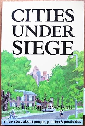 Imagen del vendedor de Cities Under Siege. a True Story About People, Politics and Pesticides a la venta por Ken Jackson