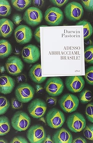 Seller image for Adesso abbracciami, Brasile! for sale by Libro Co. Italia Srl